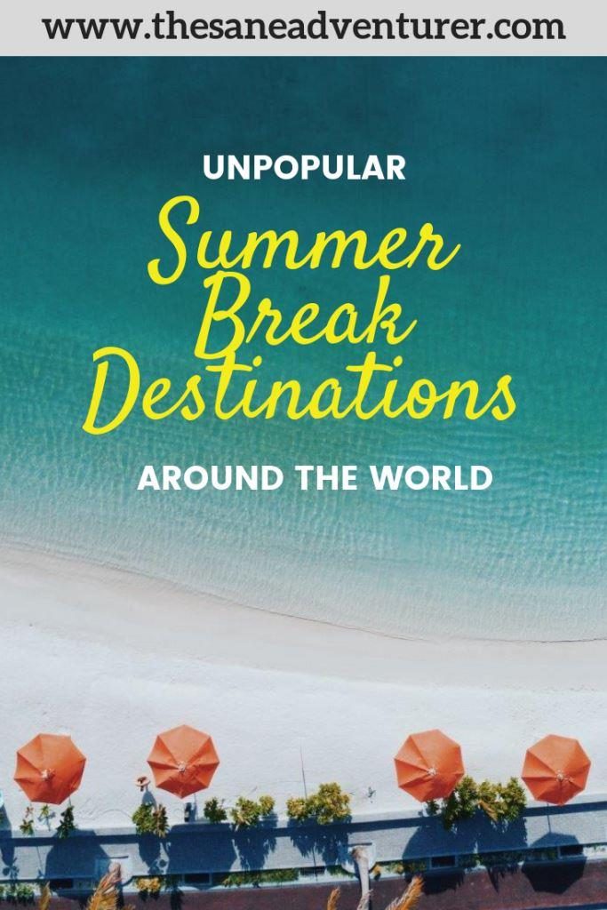 Enough of visiting the touristy places for a relaxing summer break. Check out these unpopular summer break destinations for a perfect summer getaway this year. #summerbreak #summerholidays #summervacations #summerdestinations