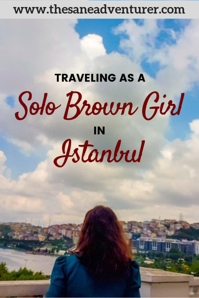 Traveling solo as a brown female traveler can become a different experience altogether. In this post, I shared my experience of traveling as a brown solo girl in Istanbul and some tips and tricks which every brown girl visiting Istanbul should be aware oh. #istanbul #solotravelistanbul #girlinistanbul #istanbultravel #istanbultravelguide